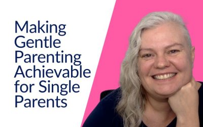 Making Gentle Parenting Achievable for Single Parents
