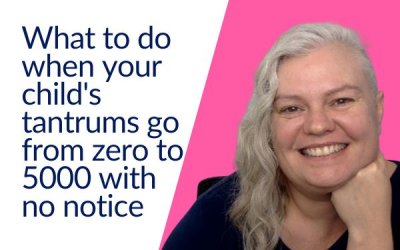 What to do when your child’s tantrums go from zero to 5000 with no notice