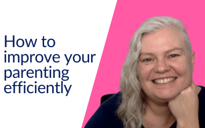 How to improve your parenting efficiently
